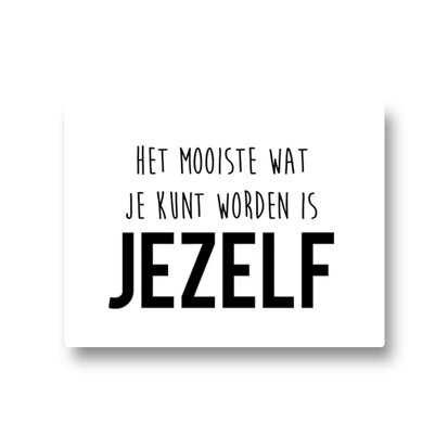 Lotsoflo Sticker Het mooiste wat je kunt worden is jezelf