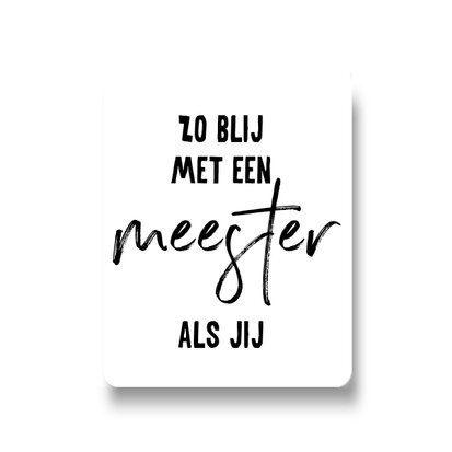 Sticker Zo blij met een meester als jij