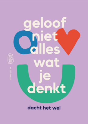 Poster Geloof niet alles wat je denkt