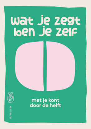 Poster Wat je zegt ben je zelf