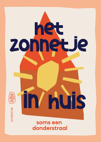 Poster Het zonnetje in huis, soms een donderstraal