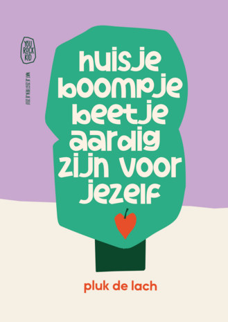 Poster Huisje boompje beetje aardig zijn voor jezelf