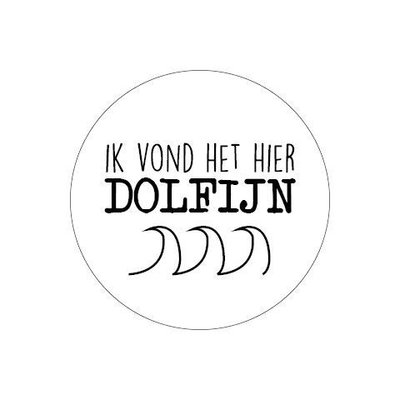 Stickers Ik vond het hier dolfijn