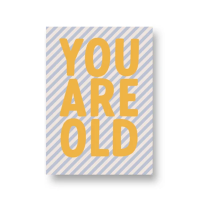 Ansichtkaart You are old